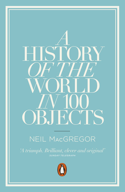 A History of the World in 100 Objects available to buy at Museum Bookstore