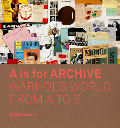 A is for Archive : Warhol's World from A to Z available to buy at Museum Bookstore