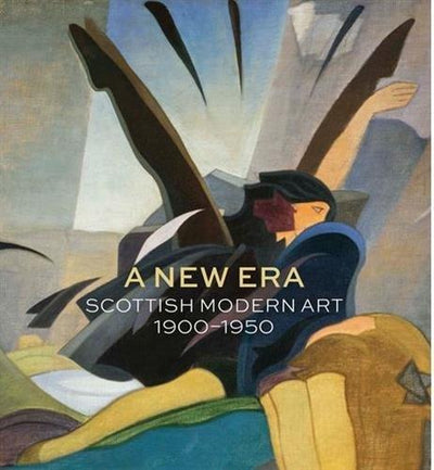 A New Era: Scottish Modern Art 1900-1950 available to buy at Museum Bookstore