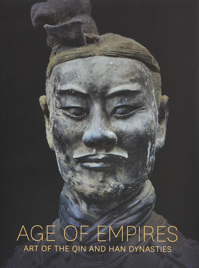 Age of Empires : Art of the Qin and Han Dynasties available to buy at Museum Bookstore
