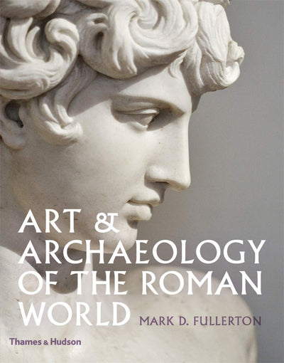 Art & Archaeology of the Roman World available to buy at Museum Bookstore