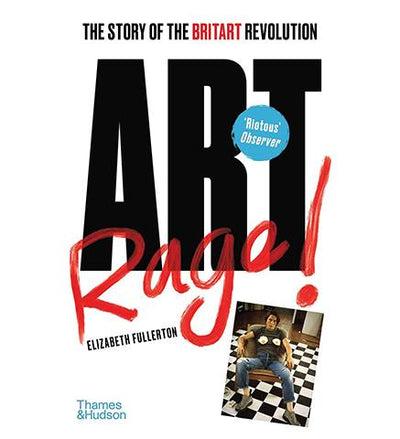 Artrage! : The Story of the BritArt Revolution available to buy at Museum Bookstore