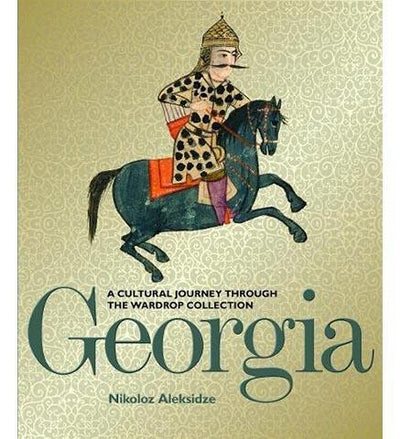 Georgia : A Cultural Journey Through the Wardrop Collection - the exhibition catalogue from Bodleian Library available to buy at Museum Bookstore