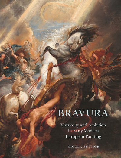 Bravura : Virtuosity and Ambition in Early Modern European Painting available to buy at Museum Bookstore