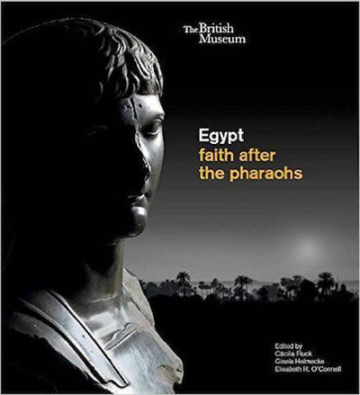 Egypt: faith after the pharaohs - the exhibition catalogue from British Museum available to buy at Museum Bookstore