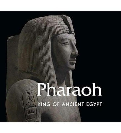 Pharaoh : King of Ancient Egypt - the exhibition catalogue from British Museum available to buy at Museum Bookstore