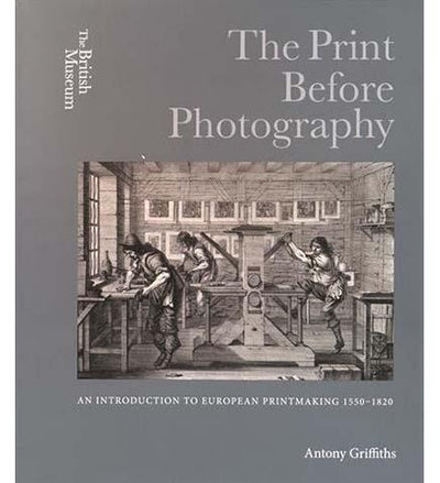 The Print Before Photography : An introduction to European Printmaking 1550 - 1820 - the exhibition catalogue from British Museum available to buy at Museum Bookstore