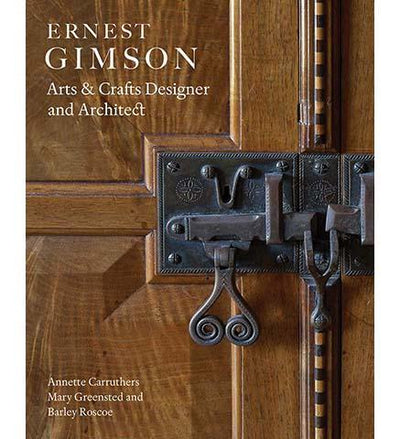Ernest Gimson : Arts & Crafts Designer and Architect - the exhibition catalogue from Cheltenham Museum available to buy at Museum Bookstore