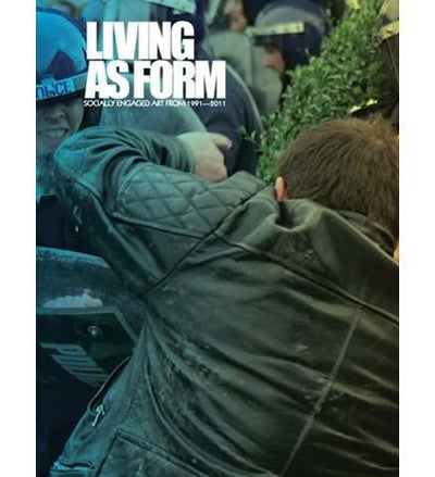 Living as Form : Socially Engaged Art from 1991-2011 - the exhibition catalogue from Creative Time, New York available to buy at Museum Bookstore