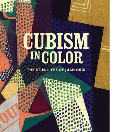 Cubism in Color : The Still Lifes of Juan Gris available to buy at Museum Bookstore