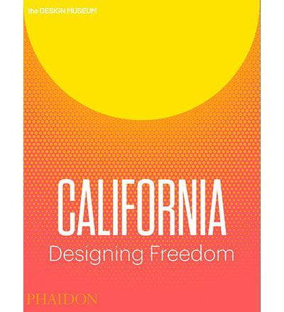 California Designing Freedom - the exhibition catalogue from Design Museum available to buy at Museum Bookstore