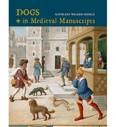 Dogs in Medieval Manuscripts available to buy at Museum Bookstore