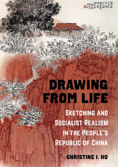 Drawing from Life : Sketching and Socialist Realism in the People's Republic of China available to buy at Museum Bookstore