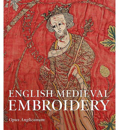 English Medieval Embroidery : Opus Anglicanum available to buy at Museum Bookstore