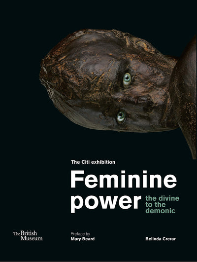 Feminine power : the divine to the demonic available to buy at Museum Bookstore