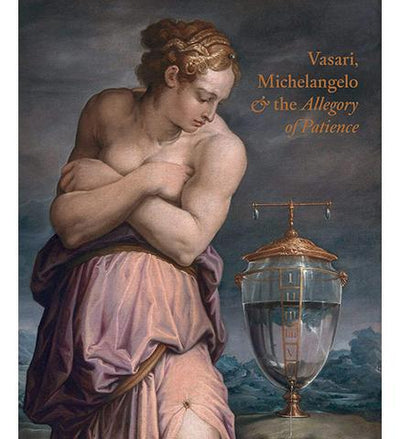 Giorgio Vasari, Michelangelo and the Allegory of Patience available to buy at Museum Bookstore