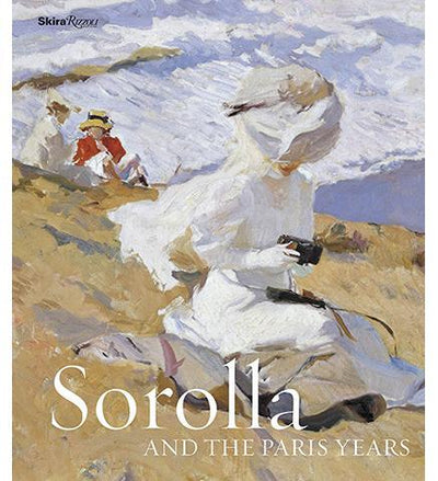 Sorolla and the Paris Years - the exhibition catalogue from Giverny Museum of Impressionism available to buy at Museum Bookstore