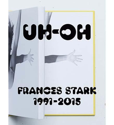 Uh-Oh : Frances Stark 1991-2015 - the exhibition catalogue from Hammer Museum available to buy at Museum Bookstore