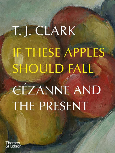 If These Apples Should Fall : Cézanne and the Present available to buy at Museum Bookstore