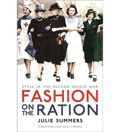 Fashion on the Ration : Style in the Second World War - the exhibition catalogue from Imperial War Museum available to buy at Museum Bookstore