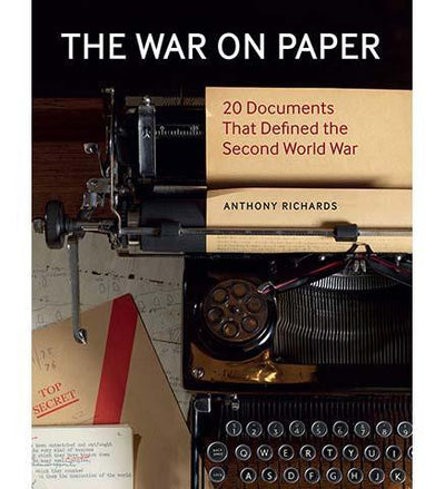 The War on Paper : 20 Documents that Defined the Second World War - the exhibition catalogue from Imperial War Museum available to buy at Museum Bookstore