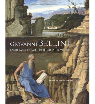 Giovanni Bellini - Landscapes of Faith in Renaissance Venice - the exhibition catalogue from J. Paul Getty Museum available to buy at Museum Bookstore