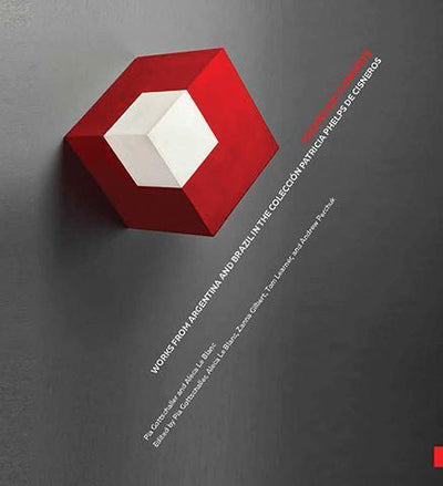 Making Art Concrete - Works from Argentina and Brazil in the Coleccion Patricia Phelps Cisneros - the exhibition catalogue from J. Paul Getty Museum available to buy at Museum Bookstore