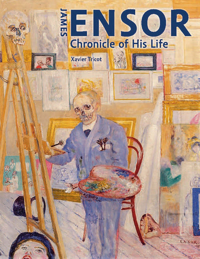 James Ensor: Chronicle of His Life, 1860-1949 available to buy at Museum Bookstore