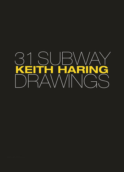 Keith Haring : 31 Subway Drawings available to buy at Museum Bookstore