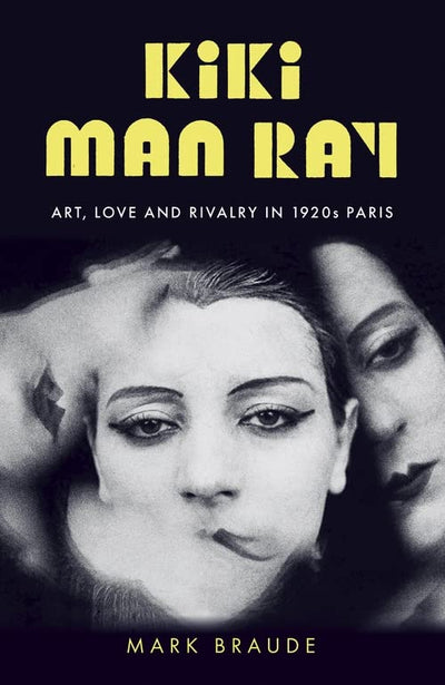 Kiki Man Ray : Art, Love and Rivalry in 1920s Paris available to buy at Museum Bookstore