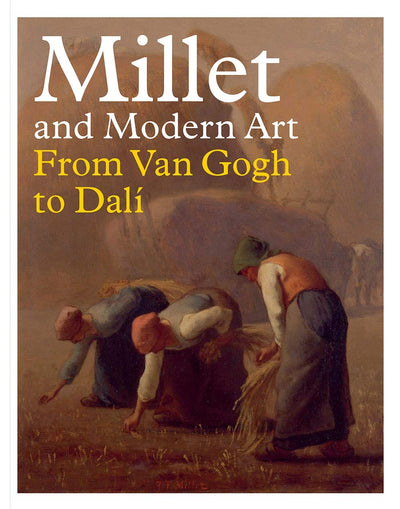 Millet and Modern Art : From Van Gogh to Dali available to buy at Museum Bookstore