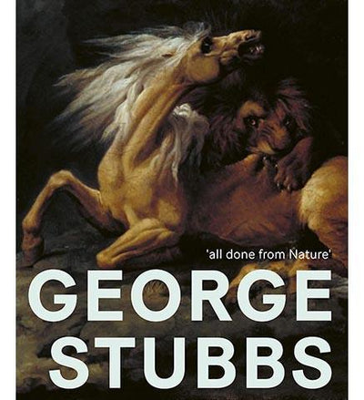 George Stubbs: 'All Done from Nature' - the exhibition catalogue from MK Gallery available to buy at Museum Bookstore