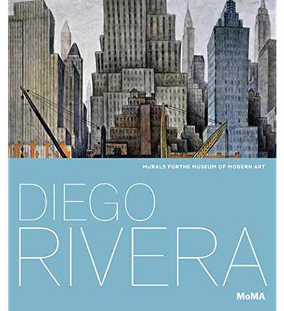 Diego Rivera: Murals for the Museum of Modern Art - the exhibition catalogue from MoMA available to buy at Museum Bookstore