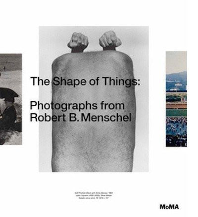 The Shape of Things : Photographs from Robert B. Menschel - the exhibition catalogue from MoMA available to buy at Museum Bookstore