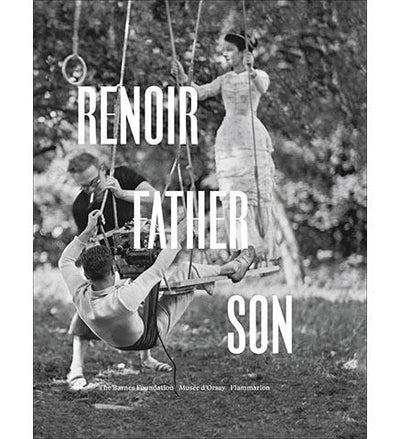Renoir: Father and Son : Painting and Cinema - the exhibition catalogue from Musée D'Orsay, Paris/Barnes Foundation available to buy at Museum Bookstore