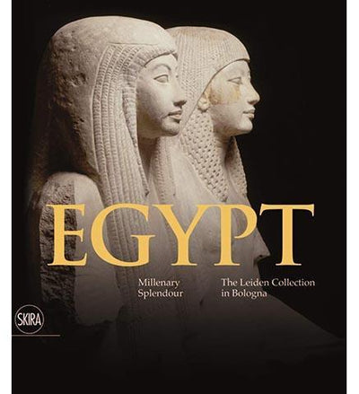 Egypt: Millenary Splendour: The Leiden Collection in Bologna - the exhibition catalogue from Museo Civico Archeologico, Bologna available to buy at Museum Bookstore