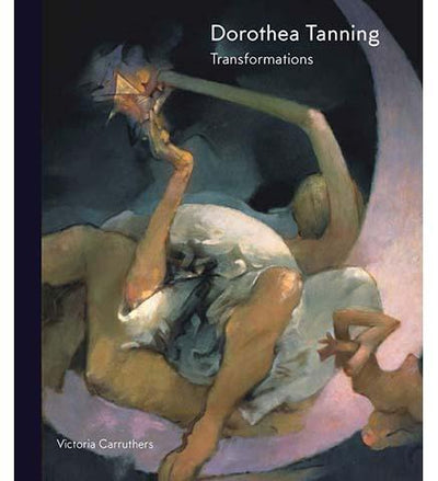 Dorothea Tanning : Transformations - the exhibition catalogue from Museum Bookstore available to buy at Museum Bookstore