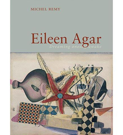 Eileen Agar : Dreaming Oneself Awake - the exhibition catalogue from Museum Bookstore available to buy at Museum Bookstore