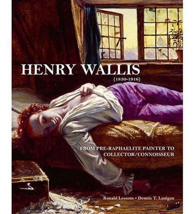 Henry Wallis: From Pre-Raphaelite Painter to Collector/Connoisseur - the exhibition catalogue from Museum Bookstore available to buy at Museum Bookstore