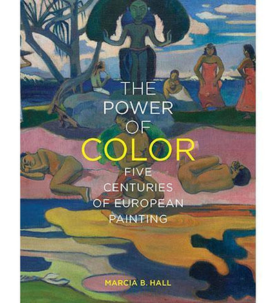The Power of Color : Five Centuries of European Painting - the exhibition catalogue from Museum Bookstore available to buy at Museum Bookstore