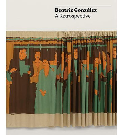Beatriz Gonzalez: A Retrospective - the exhibition catalogue from Museum of Fine Arts Houston available to buy at Museum Bookstore