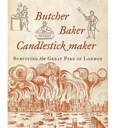 Butcher, Baker, Candlestick Maker: Surviving the Great Fire of London - the exhibition catalogue from Museum of London available to buy at Museum Bookstore
