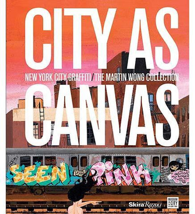 City as Canvas : New York City Graffiti from the Martin Wong Collection - the exhibition catalogue from Museum of the City of New York available to buy at Museum Bookstore