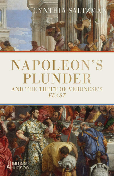 Napoleon's Plunder and the Theft of Veronese's Feast available to buy at Museum Bookstore