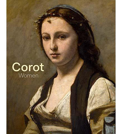 Corot : Women - the exhibition catalogue from National Gallery of Art available to buy at Museum Bookstore