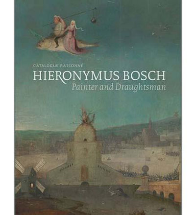 Hieronymus Bosch, Painter and Draughtsman: Catalogue Raisonné - the exhibition catalogue from Noordbrabants Museum available to buy at Museum Bookstore