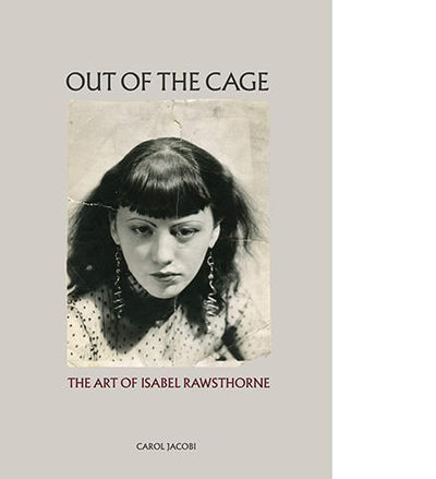 Out of the Cage: The Art of Isabel Rawsthorne available to buy at Museum Bookstore