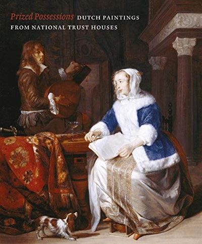 Prized Possessions : Dutch Paintings from National Trust Houses available to buy at Museum Bookstore