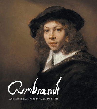 Rembrandt and Amsterdam Portraiture, 1590-1670 available to buy at Museum Bookstore