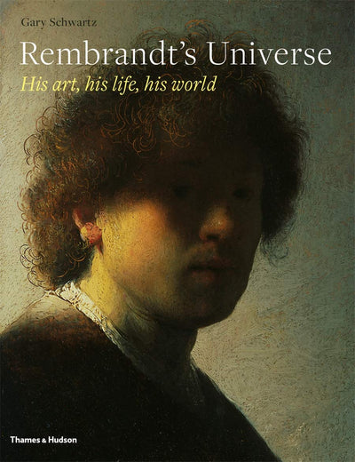 Rembrandt's Universe : His Art, His Life, His World available to buy at Museum Bookstore